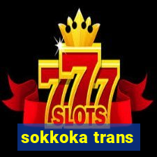 sokkoka trans